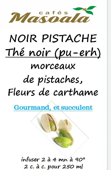NOIR PISTACHE