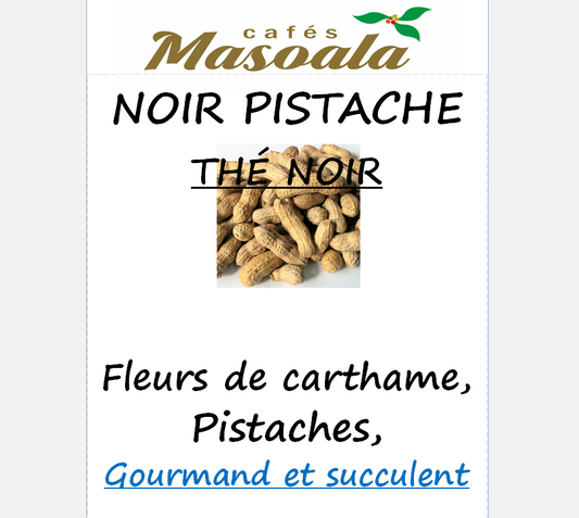NOIR PISTACHE